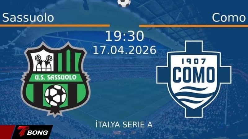 Nhận định Sassuolo vs Como ngày - Hiện tượng Serie A tiếp đà đua Champions League tại Mapei